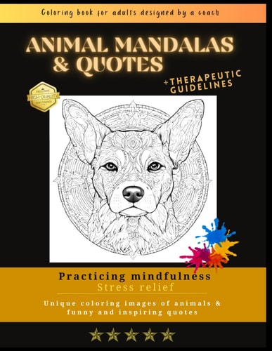 Animals and Quotes Coloring Mandalas Mindfulness Adult Coloring Book for Relaxation. Stress Relief and Find Peace