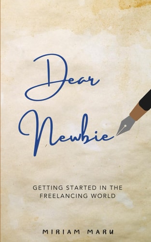 Dear Newbie Getting Started in the Freelancing World
