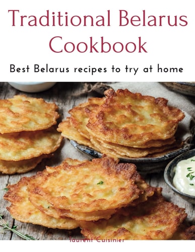 Traditional Belarus Cookbook Best Belarus Recipes to Try at Home