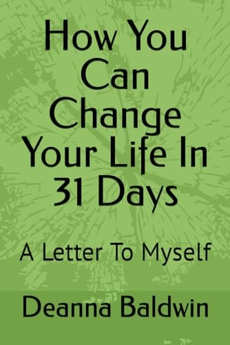 How You Can Change Your Life In 31 Days A Letter To Myself