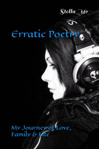 Erratic Poetry My Journey of Love, Family & Life
