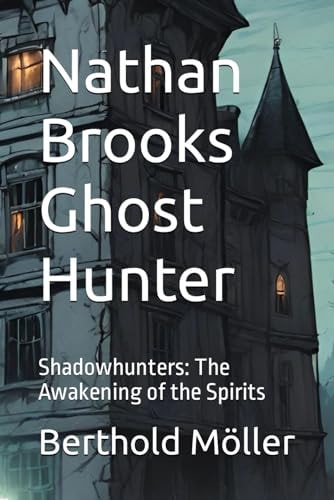 Nathan Brooks Ghost Hunter Shadowhunters: The Awakening of the Spirits