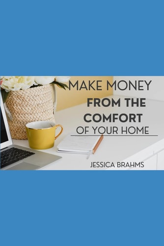 Make Money from the Comfort of Your Home