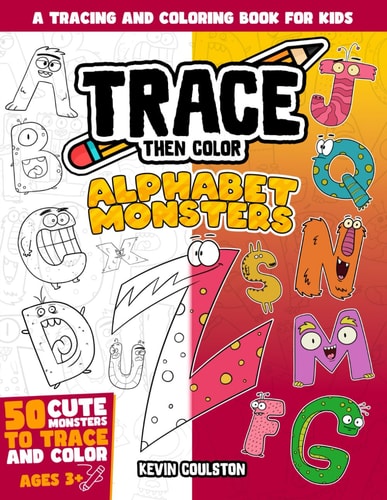 Trace Then Color Alphabet Monsters: A Tracing and Coloring Book for Kids