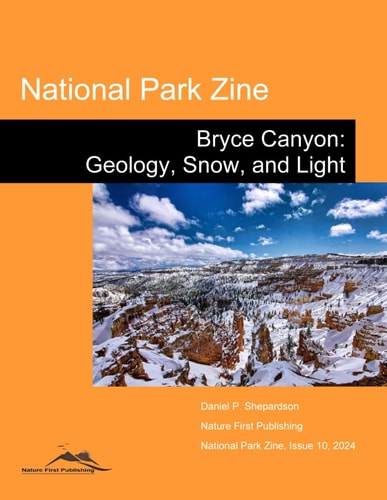National Park Zine Bryce Canyon: Geology, Snow, and Light