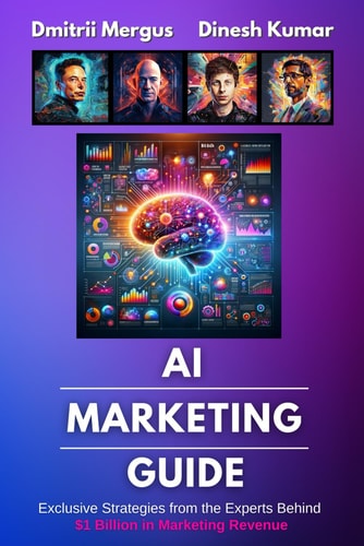 AI Marketing Guide Exclusive Strategies from the Experts Behind $1 Billion in Marketing Revenue