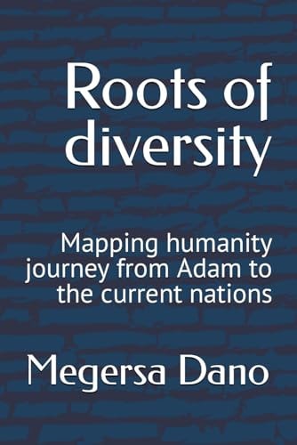 Roots of Diversity Mapping Humanity Journey from Adam to the Current Nations