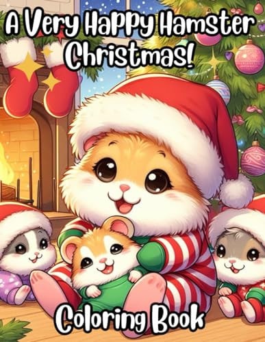 A Very Happy Hamster Christmas Coloring Book