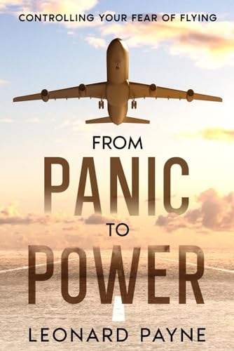 From Panic to Power Controlling Your Fear of Flying