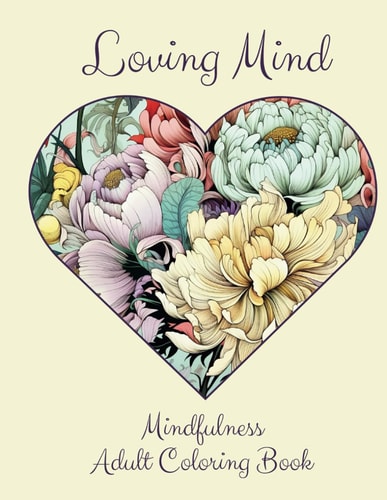Loving Mind Mindfulness Adult Coloring Book