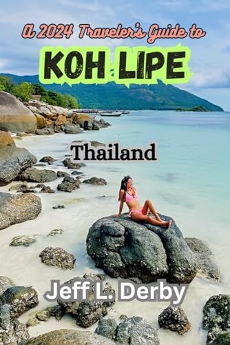 A 2024 Traveler's Guide to Koh Lipe Thailand Beachfront Marvels, Culinary Delights, and the Andaman's Best-Kept Secrets