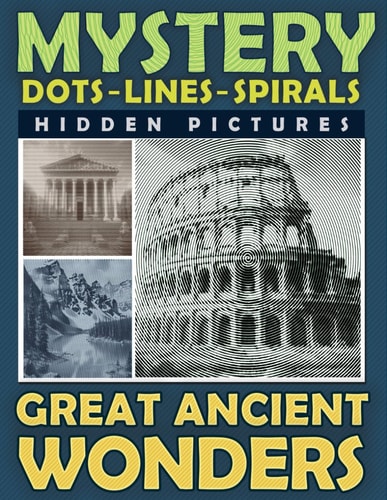 Mystery Dots Lines Spirals Hidden Pictures Great Ancient Wonders Create the Stunning Beauty of Ancient Cultures with this One-Color Coloring Book for Relaxation