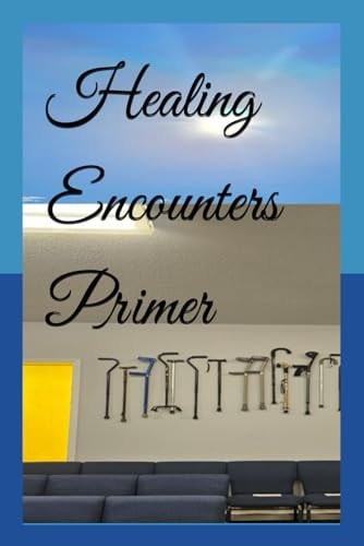 Healing Encounters Primer