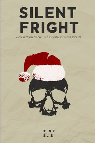 Silent Fright A Collection of Chilling Christmas Short Stories