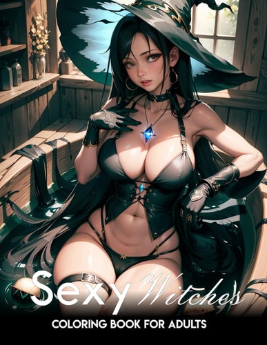 Sexy Coloring Book for Adults Witches: Manga Art & Anime Enthusiasts Stress Relief Naughty Adult Coloring