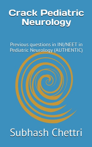 Crack Pediatric Neurology Previous Questions in INI/NEET in Pediatric Neurology
