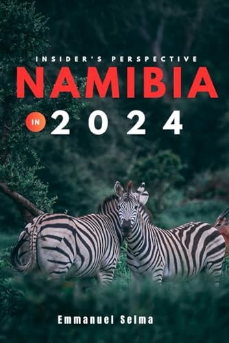 Namibia in 2024 Must See Destinations, Adventures and Hidden Gems in 2024 (an Insider's Perspective)