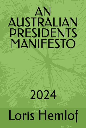 An Australian Presidents Manifesto 2024