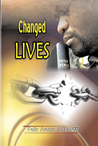 Changed Lives A Bible Study Series for Churches, Fellowship Groups & Families