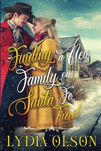 Finding a New Family on the Santa Fe Trail A Western Historical Romance Book