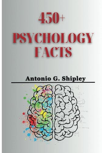 450+ Psychology Facts A Fascinating Journey Into The Mind's Maze.