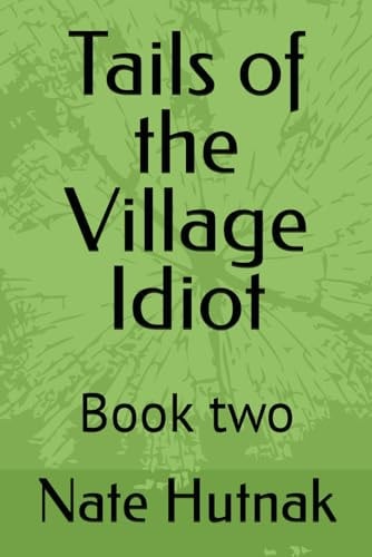 Tails of the Village Idiot Book 2