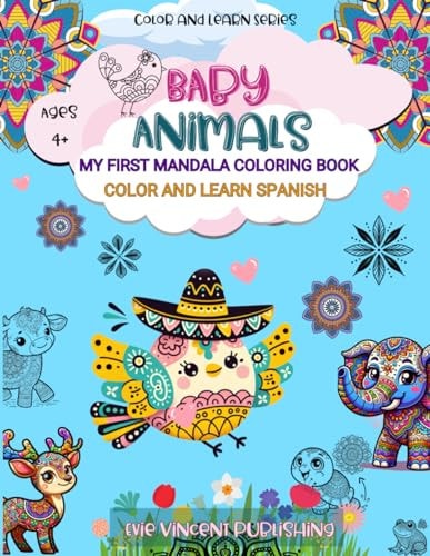 Color & Learn Spanish Baby Animal Mandalas for Ages 4+: My First Mandala Coloring Book