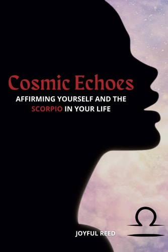 Cosmic Echoes Affirming Yourself and the Scorpio in Your Life