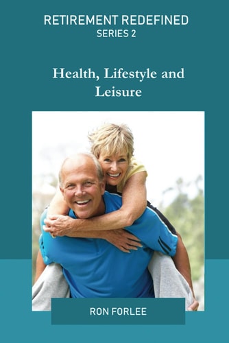 Retirement Redefined Series 2 Health, Lifestyle, and Leisure