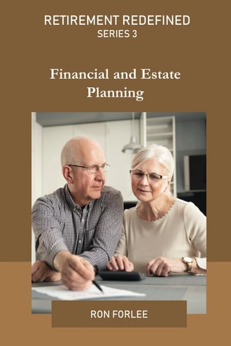 Retirement Redefined Series 3 Financial and Estate Planning.