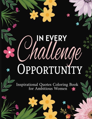 Inspirational Quotes Coloring Book for Ambitious Women 50 Motivational Quotes & Patterns to Color -Stress Relief for Adults