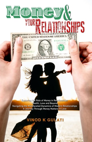 Money & Your Relationships Exploring the Role of Money in Relationships Wealth, Love and Beyond - Navigating the Multifaceted Dynamics of Modern Relationships A Journey Through Money Matters in Love