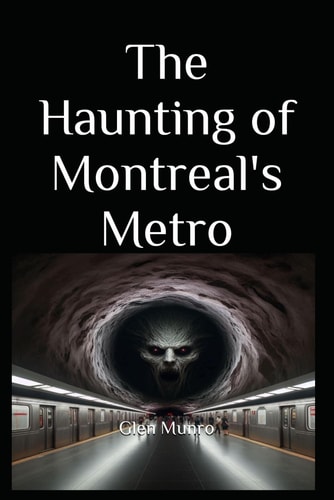 The Haunting of Montreal's Metro