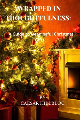 Wrapped in Thoughtfulness A Guide to Meaningful Christmas Gifts