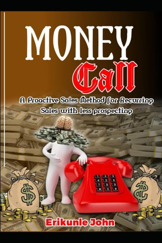 Moneycall A Proactive Sales Method for Recurring Sales with Less Prospecting