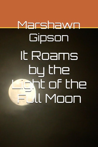 It Roams by the Light of the Full Moon