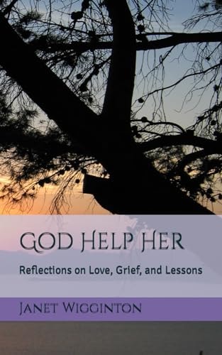 God Help Her Reflections on Love, Grief, and Lessons