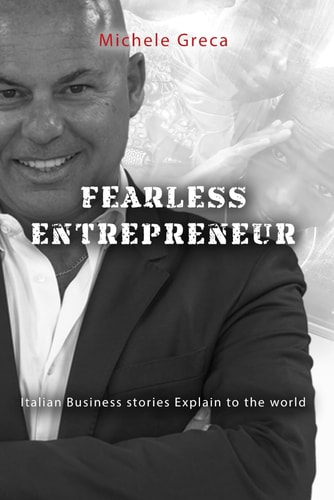 Fearless Entrepreneur Italian Business Stories Explain to the World