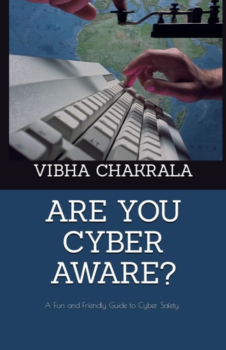 Are You Cyber Aware? A Fun and Friendly Guide to Cyber Safety for All Ages