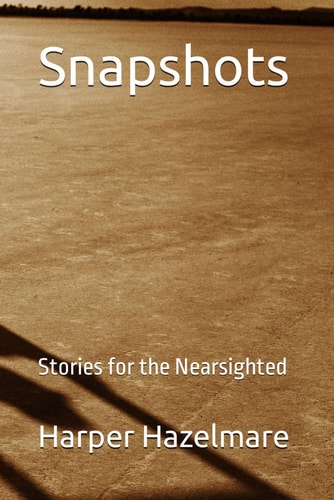 SNAPSHOTS Stories for the Nearsighted