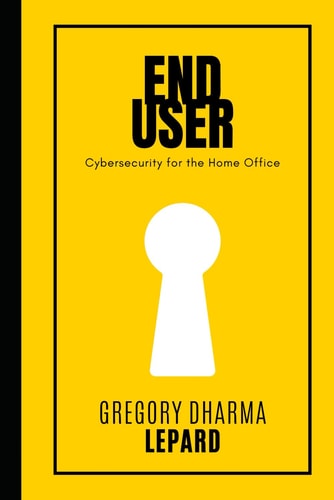 End-User Cybersecurity for the Home Office
