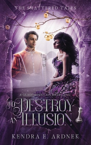 To Destroy an Illusion A Glass Mountain Retelling