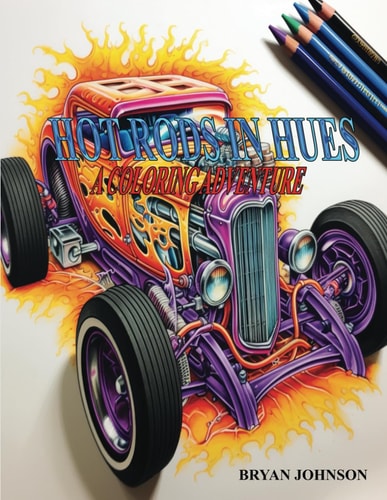 Hot Rod In Hues A Coloring Adventure