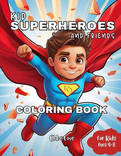 Kid Superheroes and Friends Coloring Book For Kids Ages 4-8