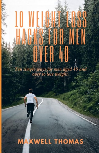 10 Weight Loss Hacks For Men Over 40 Ten Simple Ways for Men Aged 40 and Over to Lose Weight.
