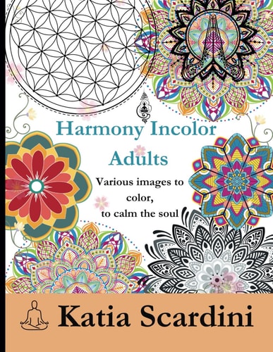 Harmony Incolor ADULTS Various Images to Color, to Calm the Soul