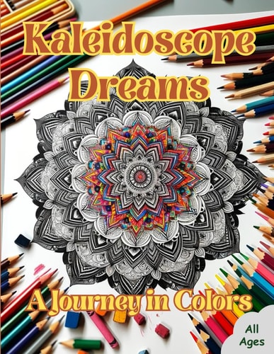 Kaleidoscope Dreams A Journey in Colors