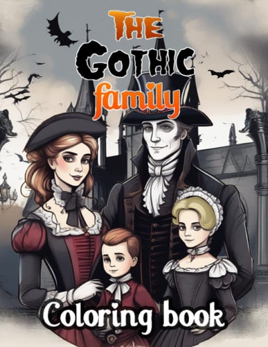 GOTHIC FAMILY COLORING BOOK An Enchanting Coloring Adventure for Kids Ages 4-8