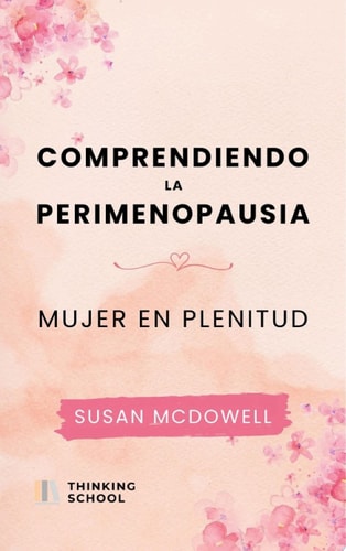 Comprendiendo la perimenopausia Mujer en plenitud