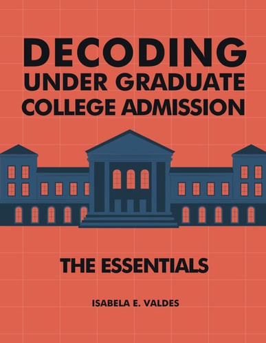 Decoding Undergraduate College Admission The Essentials